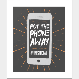 Put the Phone Away - #unsocial Posters and Art